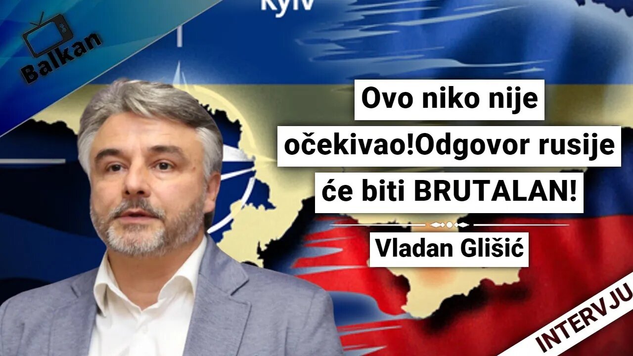 Vladan Glišić-Ovo niko nije očekivao!Odgovor rusije će biti BRUTALAN!