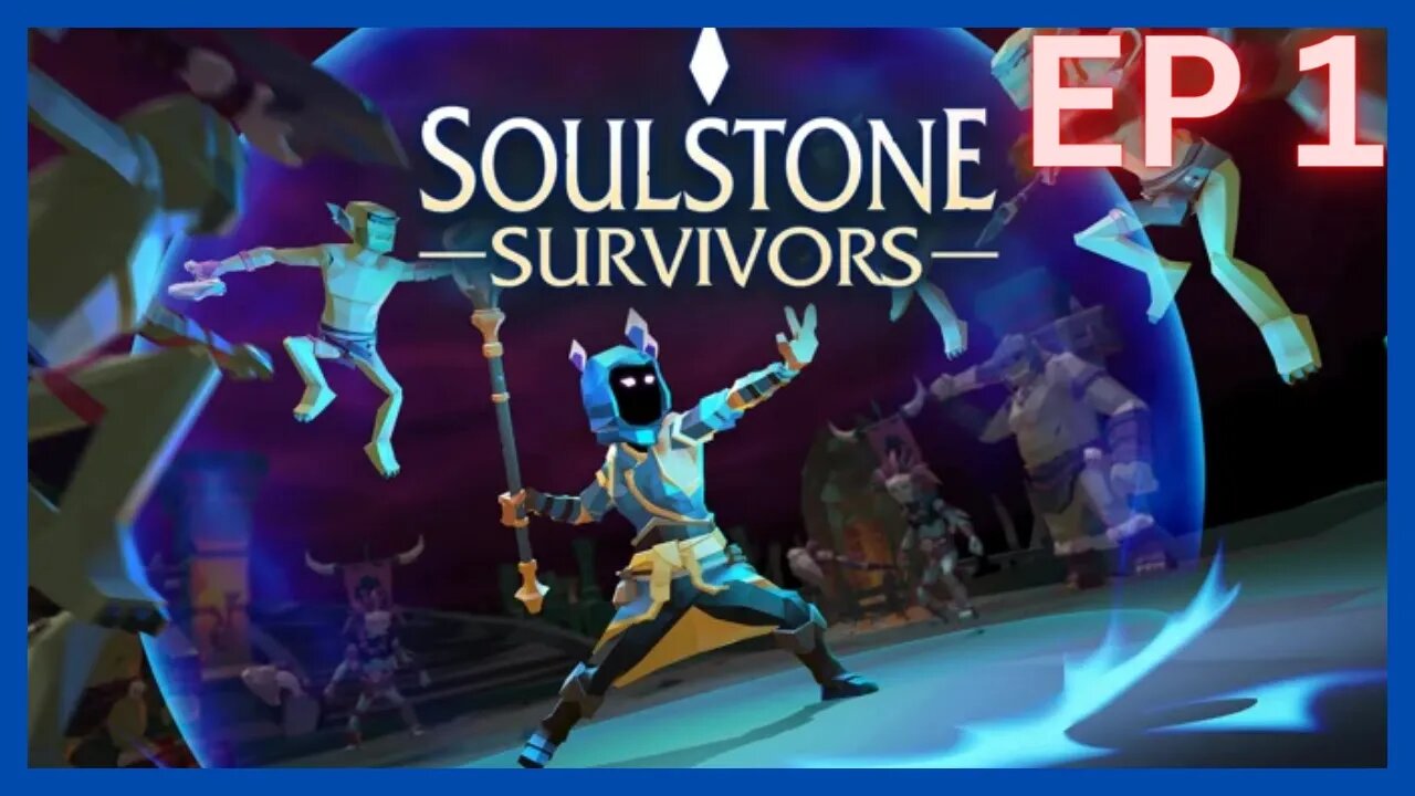 Soulstone Survivors - EP 1 | Fun Action Roguelite