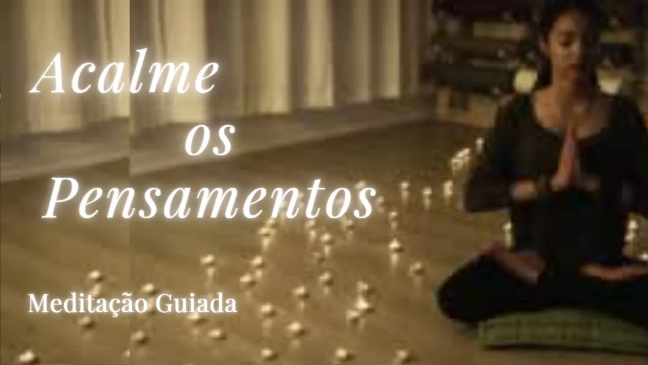 Meditação: Como Acalmar a Mente