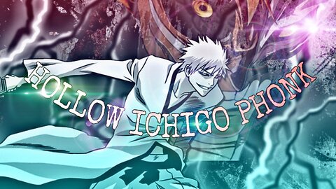 HOLLOW ICHIGO PHONK EDIT //(SHOAILEN)