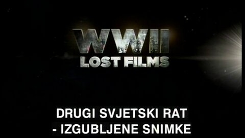 Drugi svjetski rat-Izgubljene snimke.Specijal, dokumentarni film