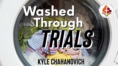 Washed Through Trials - Kyle Chahanovich November 10, 2024