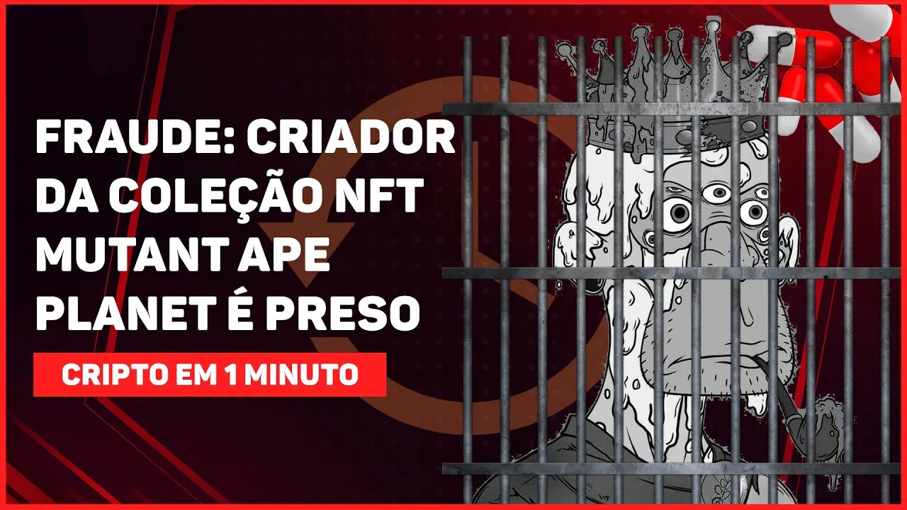 FRAUDE: CRIADOR DA COLEÇÃO NFT MUTANT APE PLANET É PRESO