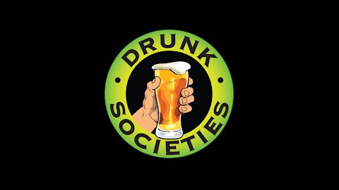 Drunk Societies
