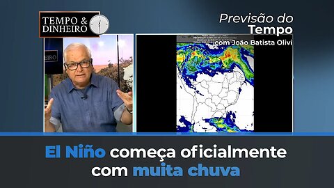 El Niño começa oficialmente com muita chuva no Sul e Nordeste. Sudeste frio e Brasil central seco