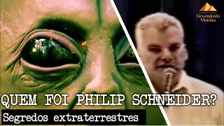 QUEM FOI PHILIP SCHNEIDER? SEGREDOS EXTRATERRESTRES