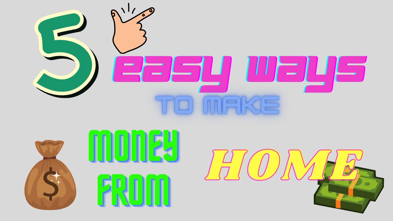 5 easy ways to make money from home