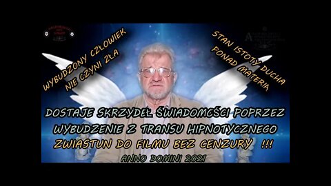 WYBUDZONY CZŁOWIEK NIE CZYNI ZŁA - STAN ISTOTY DUCHA PONAD MATERIĄ WYBUDZENIE Z TRANSU /INFO SERWER/