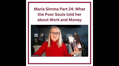 Maria Simma Part 24: What the Poor Souls told her about Work and Money