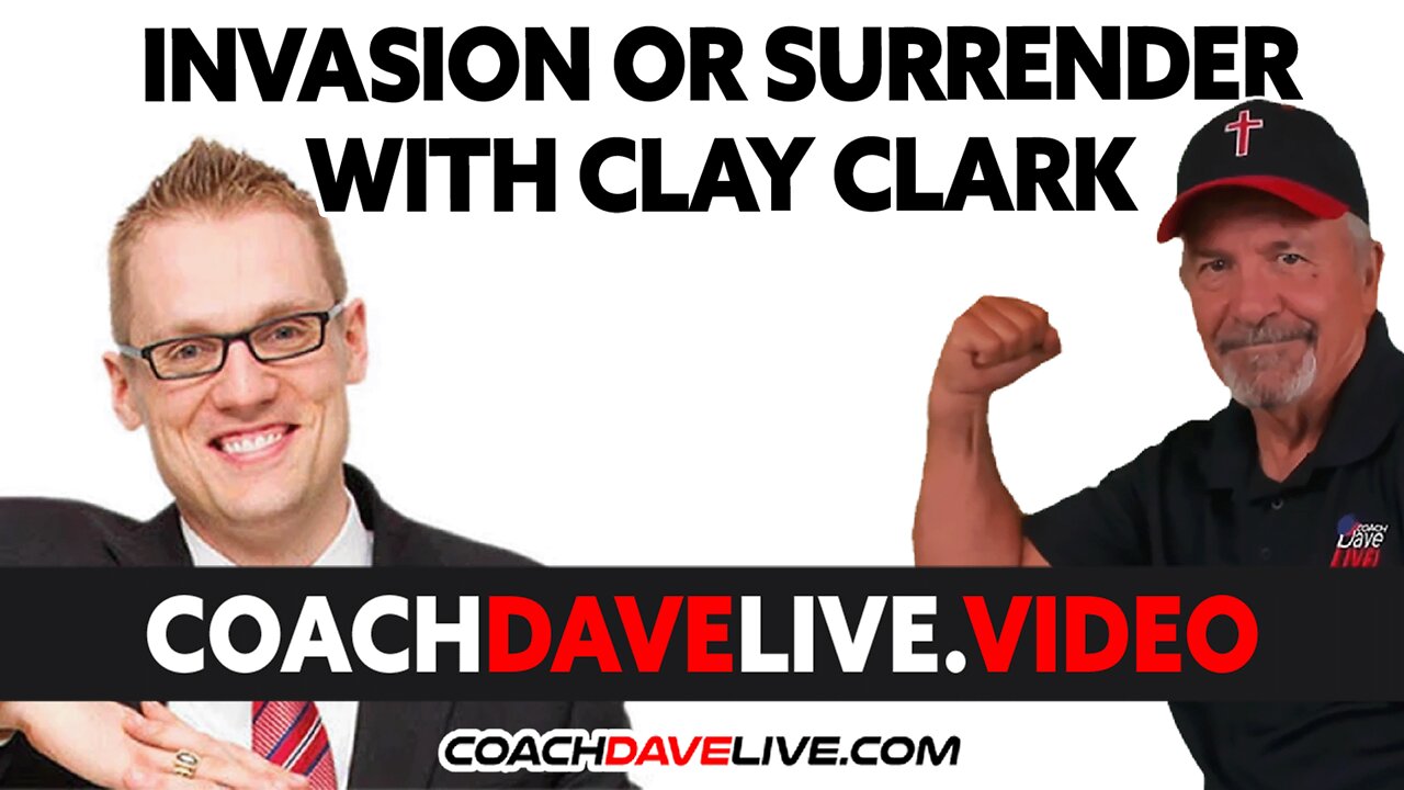 INVASION OR SURRENDER WITH CLAY CLARK | #1704