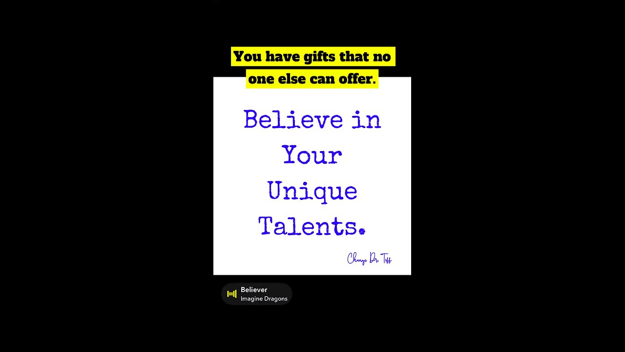 Believe in Your Unique Talents.