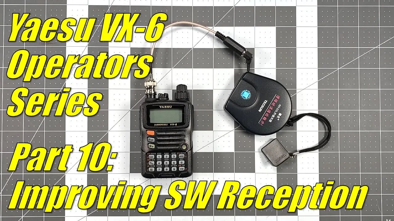 VX-6 Operators Series - Part 10: Improving Shortwave Reception