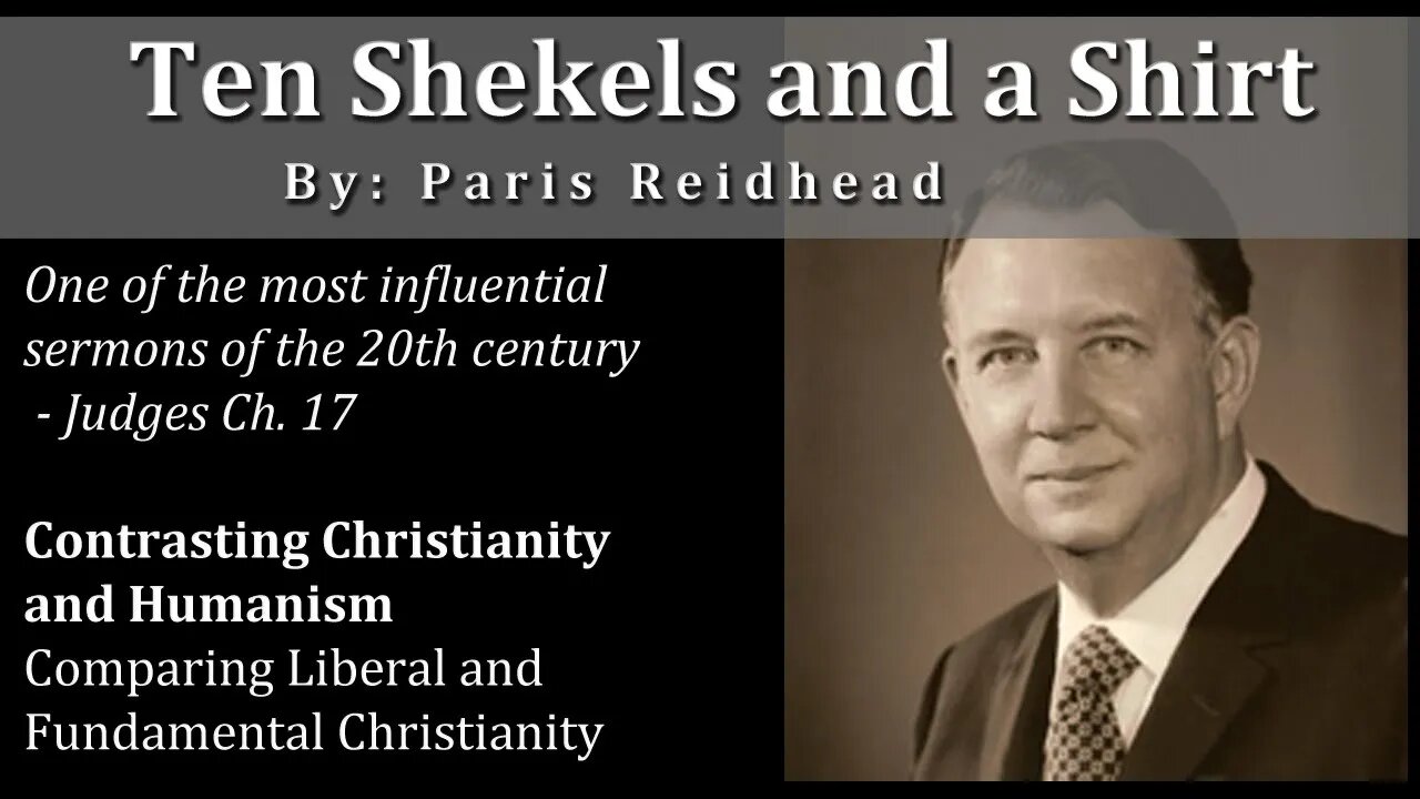 Ten Shekels and a Shirt - Paris Reidhead - The Contrast between Christianity and Humanism