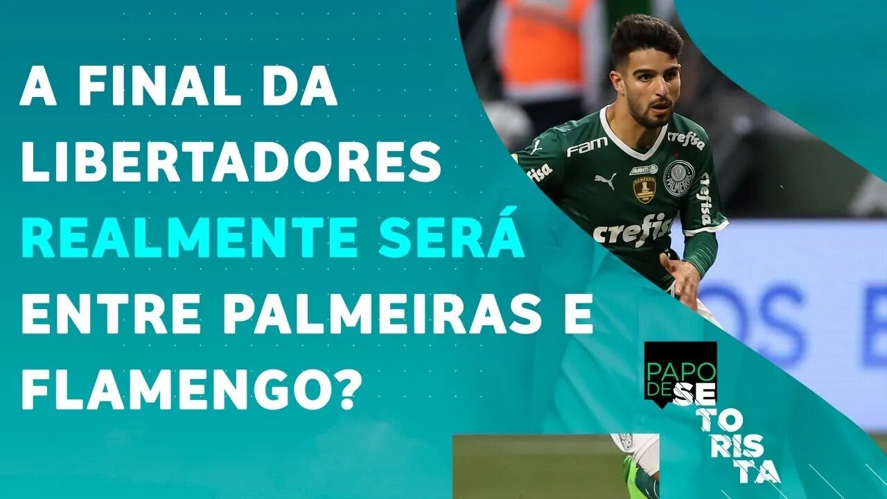 Palmeiras x Flamengo AINDA é a FINAL MAIS PROVÁVEL para a Libertadores? | PAPO DE SETORISTA