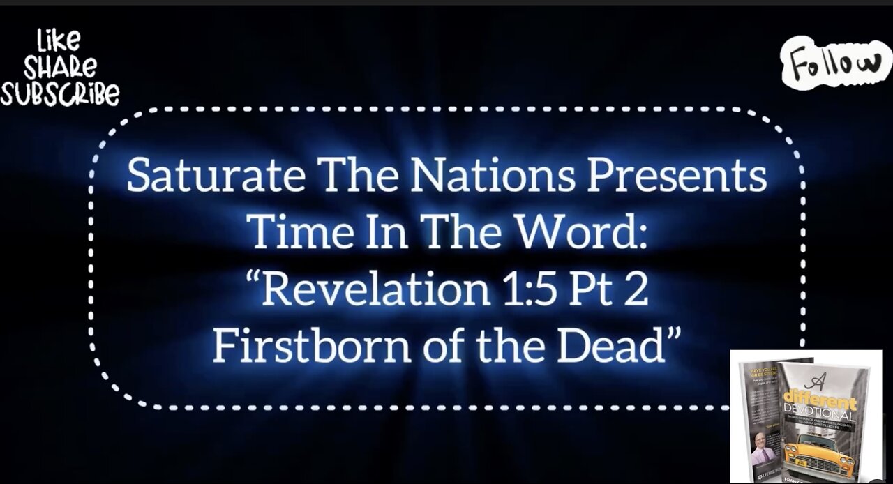Time In The Word: Rev. 1:5 Pt 2. Firstborn of the Dead