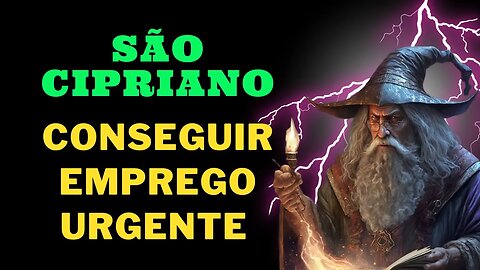 Oração de São Cipriano para conseguir emprego urgente e abundância financeira