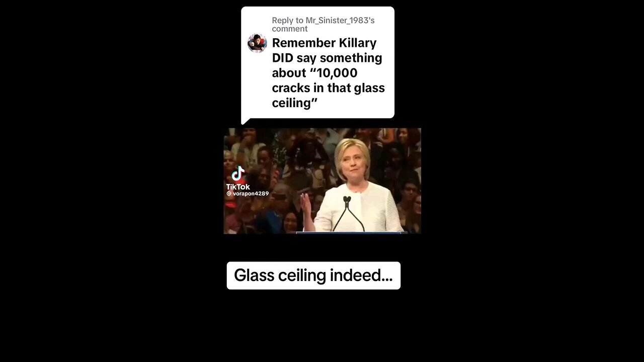 Hilary Clinton insinuating they are trying to shatter the firmament