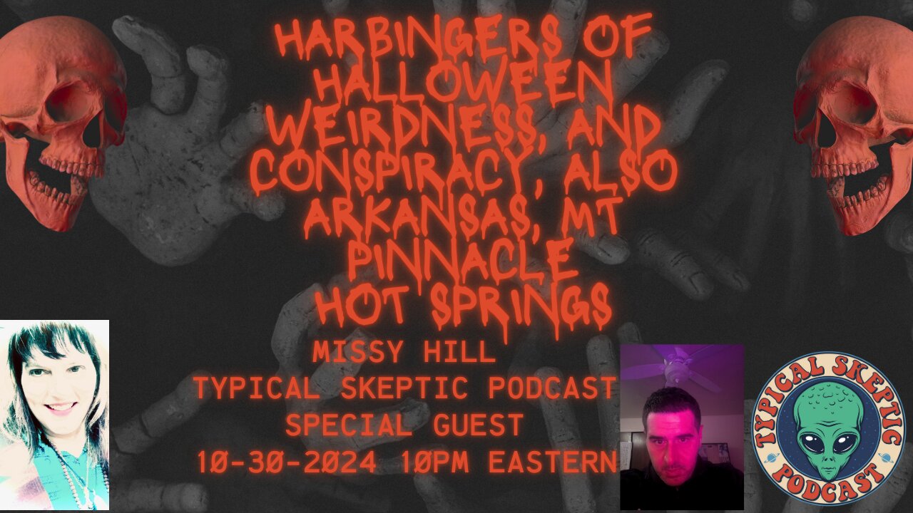 Harbingers Of Halloween Weirdness, Conspiracy, Hot Springs - Missy Hill, Typical Skeptic #1568