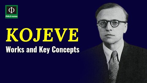 Alexander Kojeve: Works and Key Concepts