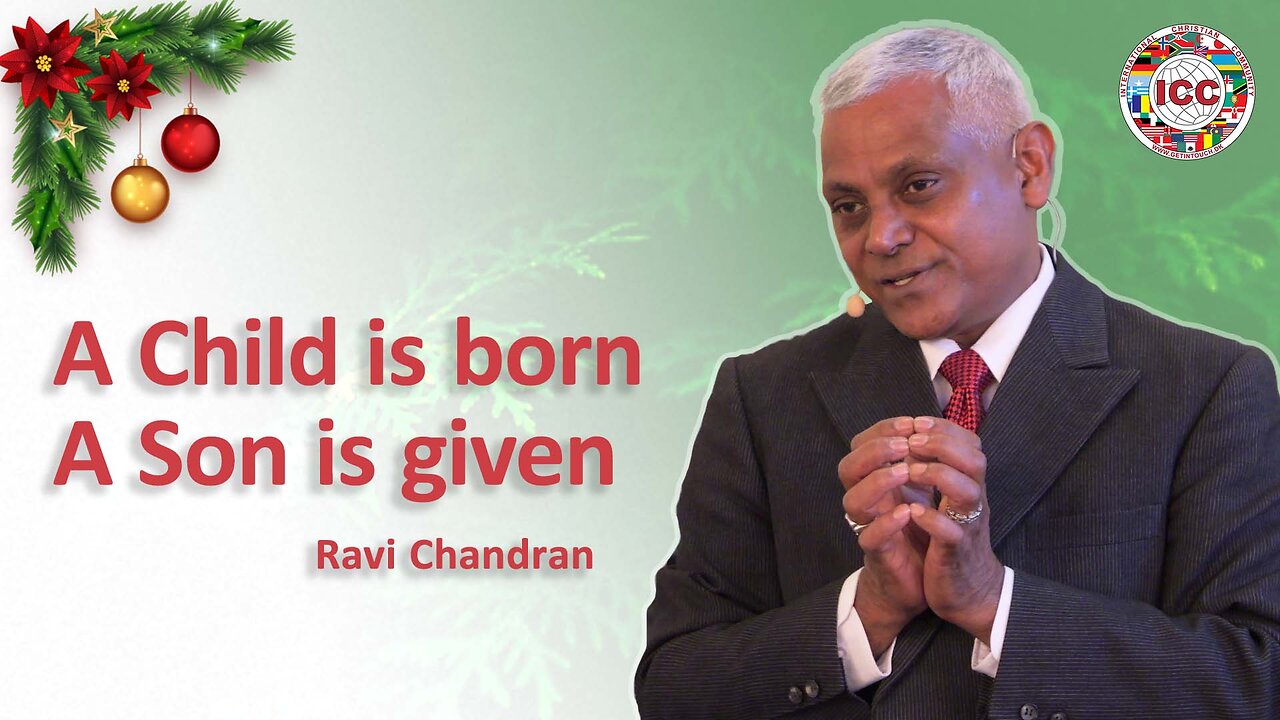 A Child is born, a Son is given - Ravi Chandran