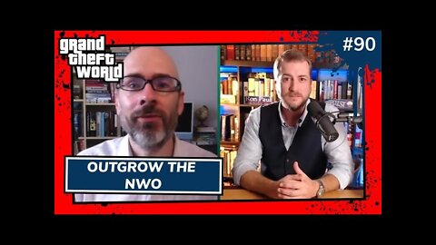 Outgrow The NWO | Grand Theft World Podcast 090 Preview