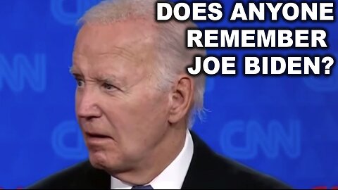 Does Anyone Remember That Guy Joe Biden?