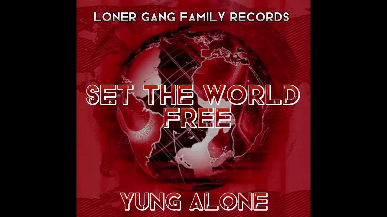 Yung Alone - Set The World Free (Official Audio)