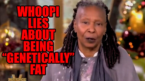 Whoopi Goldberg Claims She Is Genetically Fat And Needs Medication