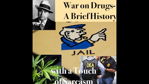 A Brief History of The War on Drugs- with a Touch of Sarcasm (Why America Needs to Legalize- Part I)