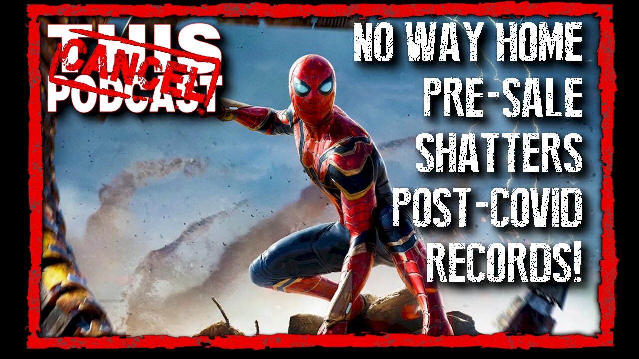 Spider-Man No Way Home Shatters Post-COVID Movie Pre-Sale Records!