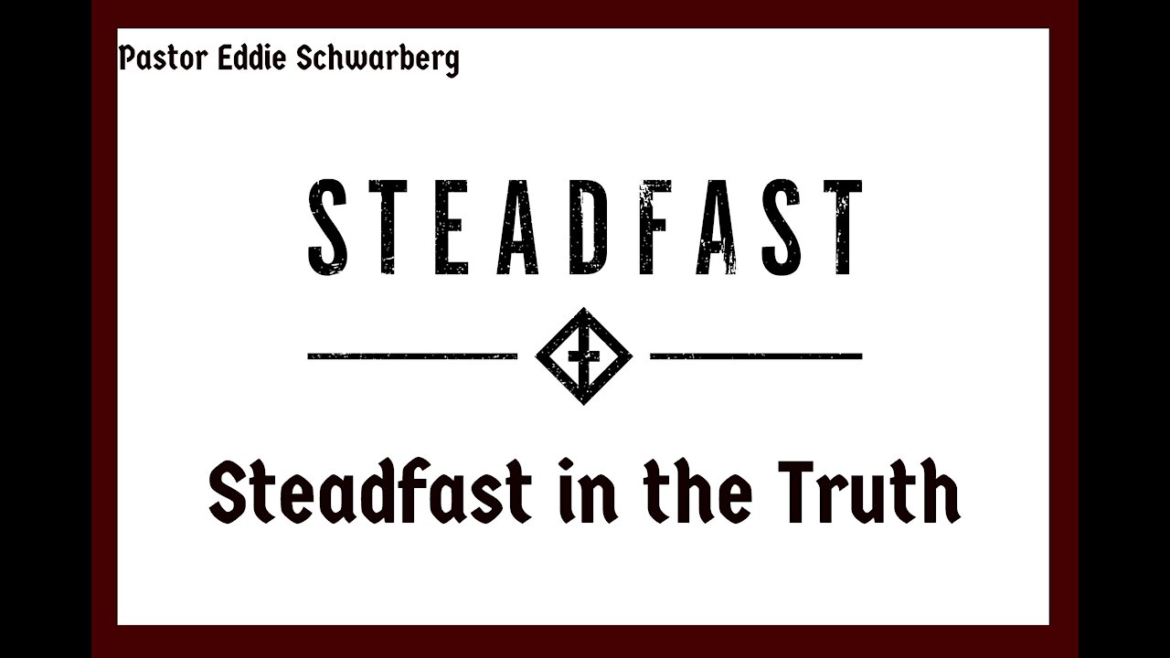 Steadfast in the Truth