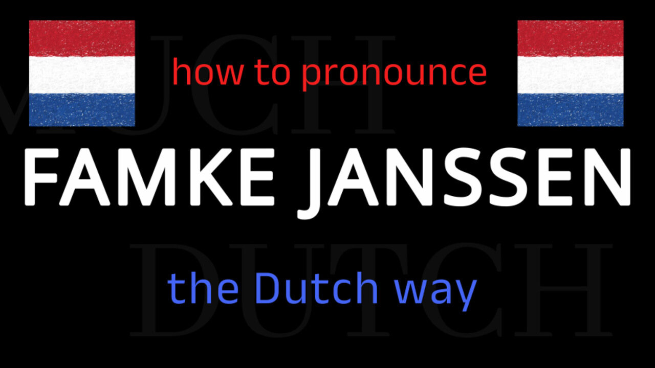 How to say FAMKE JANSSEN in Dutch. Follow this short tutorial.