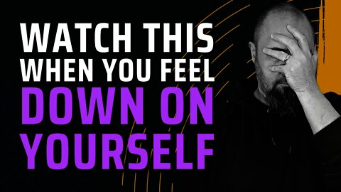 When You Feel Forgotten, Worthless, Guilty, or Inadequate - Watch This