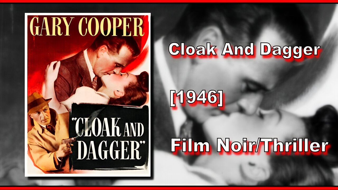 Cloak And Dagger (1946) | FILM NOIR/THRILLER | FULL MOVIE