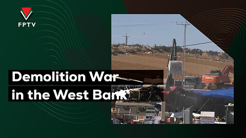 Demolition War in the West Bank