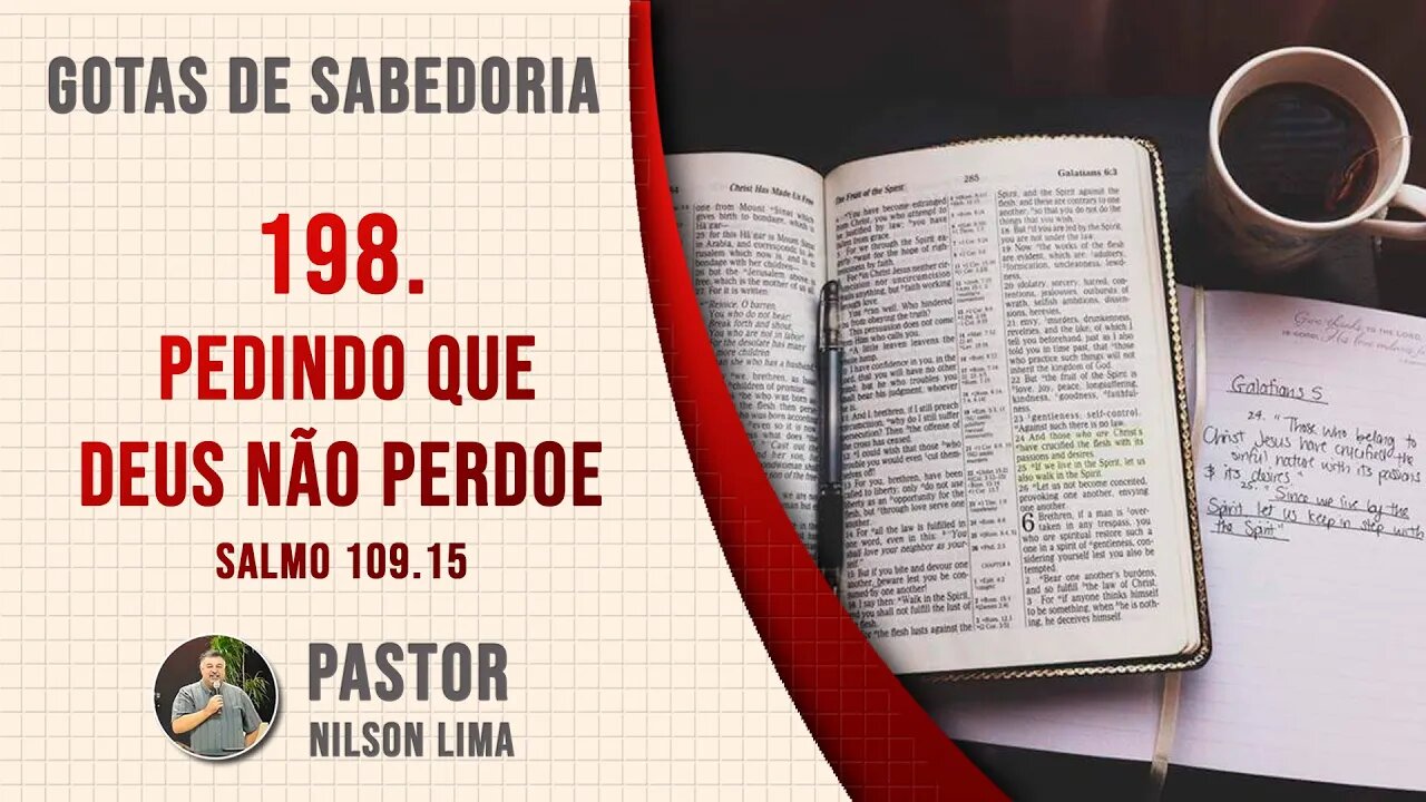 🔴 198. Pedindo que Deus não perdoe - Salmo109.15 - Pr. Nilson Lima #DEVOCIONAL