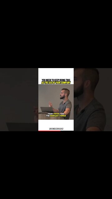 Keep doing this as the CEO of your company.