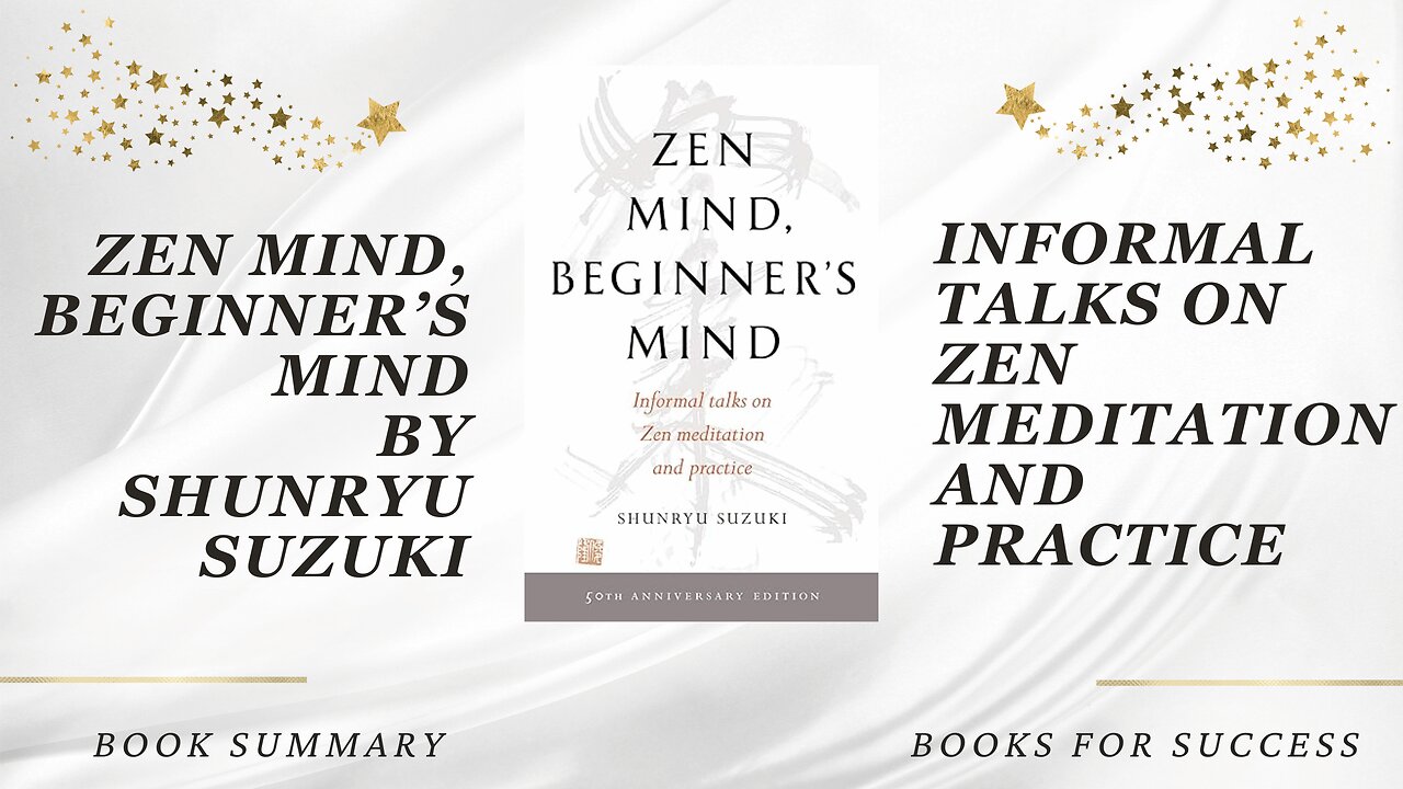 Zen Mind, Beginner's Mind: Informal Talks on Zen Meditation and Practice by Shunryu Suzuki. Summary