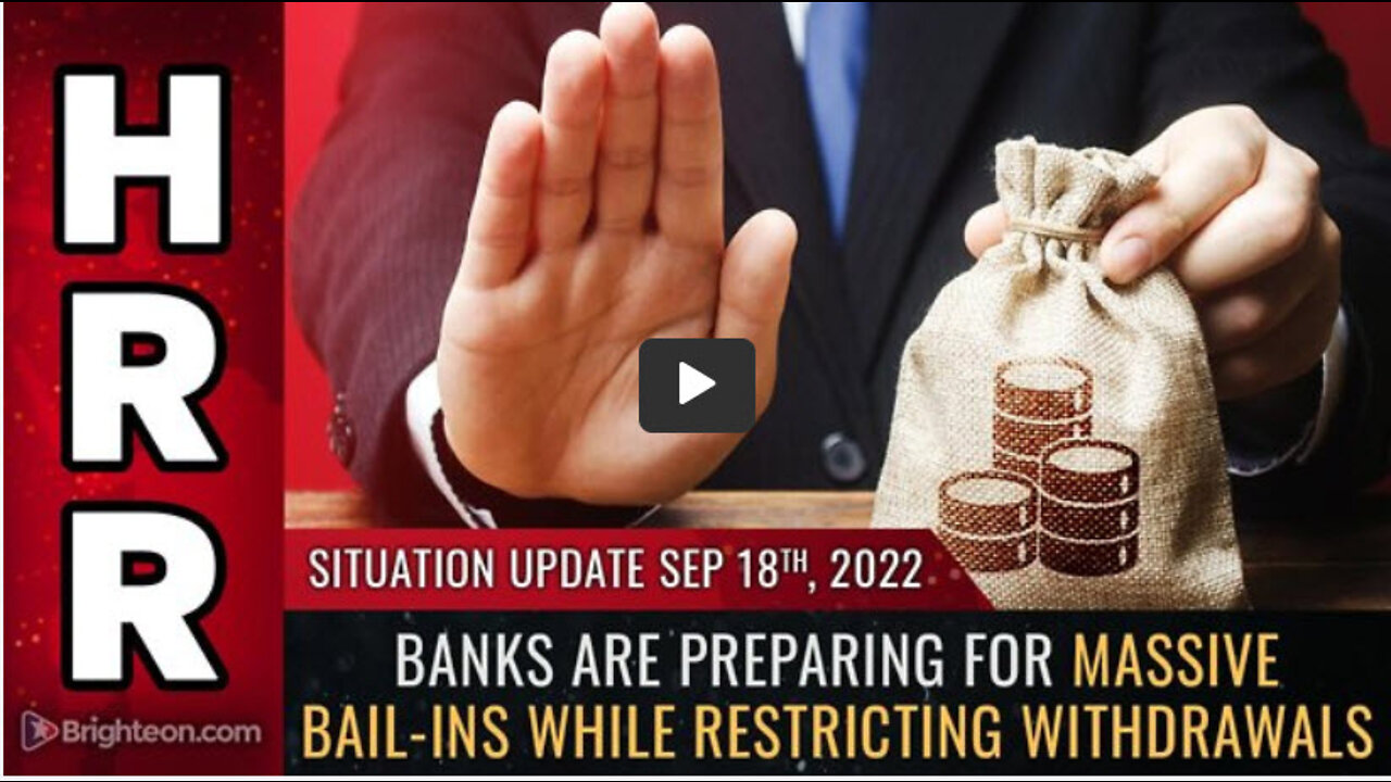 Situation Update, Sep 18, 2022 - Banks are preparing for massive BAIL-INS...