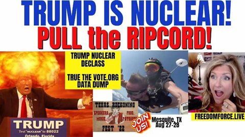 Trump Is Nuclear! Declass, Pull The Ripcord On Data Dump!