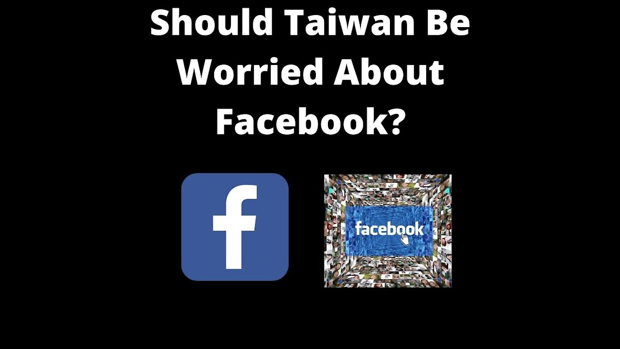 Should Taiwan Be Careful Of Facebook?