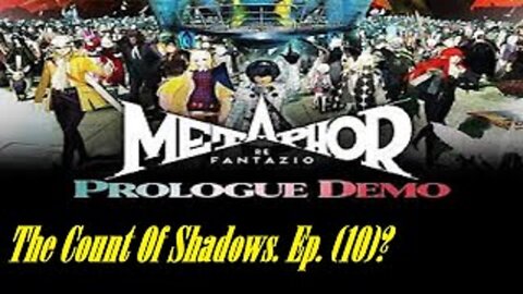 The Count Of Shadows. Metaphor Refantazio. Ep. (10)? #metaphorrefantazio