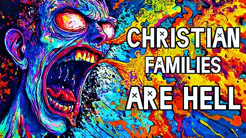 Christian Families Are Hell