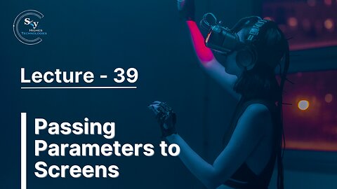 39 - Passing Parameters to Screens | Skyhighes | React Native