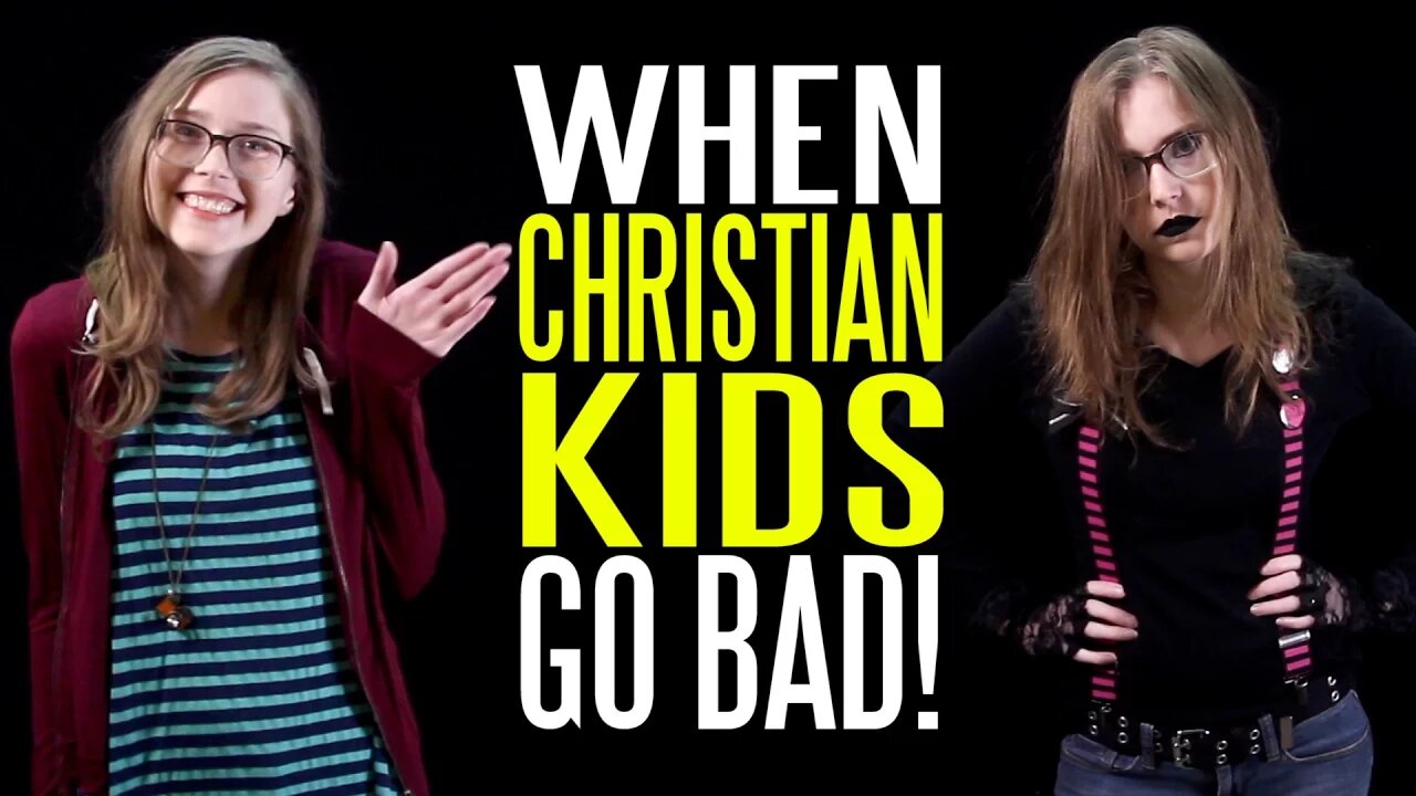 When Good Christian Kids Go BAD!