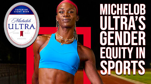 Michelob Ultra's Gender Equity in Sports | Go Woke or Go Broke