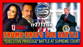 EP 2712-8AM TRUMP PREPARES FOR "EXECUTIVE PRIVILEGE" BATTLE IN SUPREME COURT