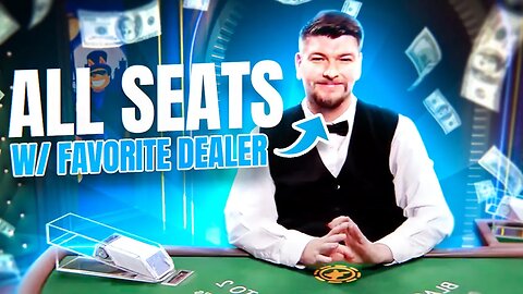 FULL SEATS with my FAVOURITE DEALER on BLACKJACK! ($50,000+)