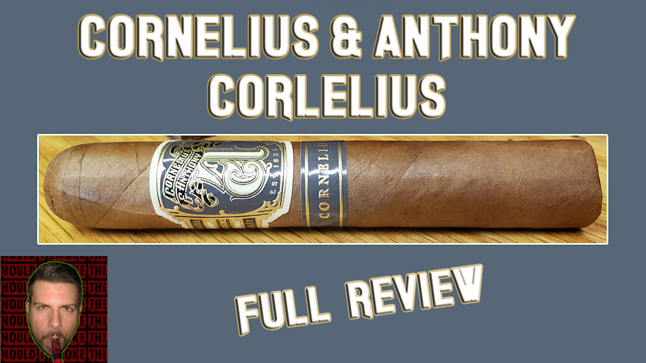 Cornelius & Anthony Cornelius (Full Review) - Should I Smoke This