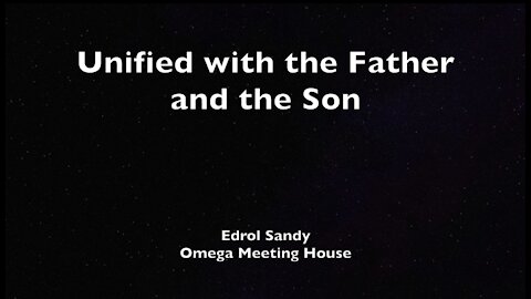 Unified with the Father and His Son